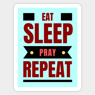 Eat Sleep Pray Repeat | Christian Magnet